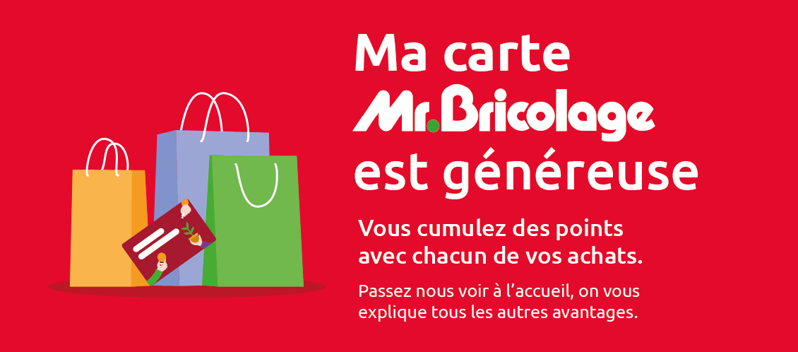 Le programme de fid&eacute;lit&eacute; Mr.Bricolage offre de nombreux avantages, inscrivez-vous en magasin et recevez votre carte imm&eacute;diatement.